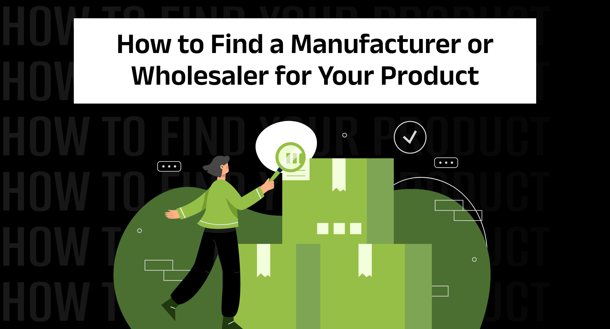 How to Find a Manufacturer or Wholesaler for Your Product